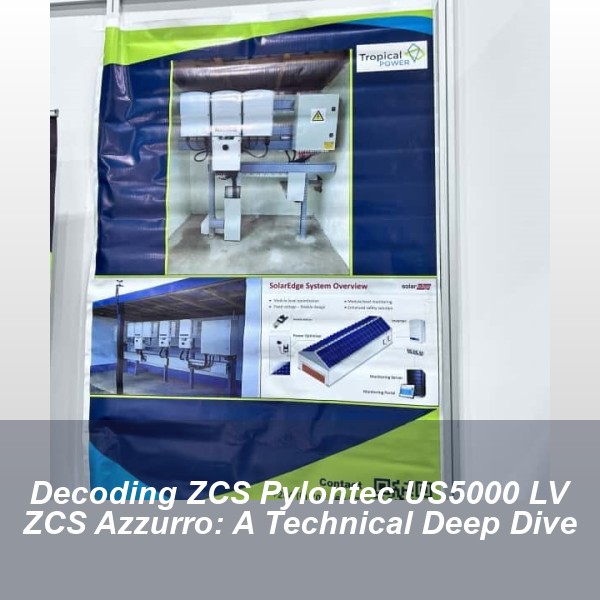 Decoding ZCS Pylontec US5000 LV ZCS Azzurro: A Technical Deep Dive